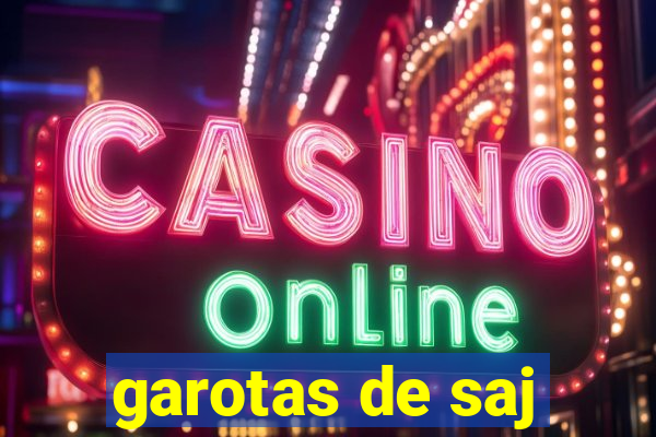 garotas de saj